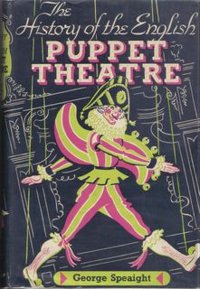 Speight, George, The History of the English Puppet Theatre