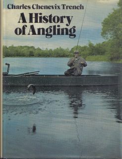 Trench, Charles Chenevix, A History of Angling