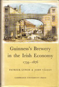 Lynch, Patrick Vaizey, John, Guinness's Brewery in the Irish Economy 1759 1876