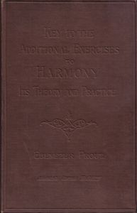 Prout, Ebenezer, B A , Lond , Professor of Harmony at the Royal Academy of Music, c , Author of Counterpoint Strict and Free, Key to the Additional Exercises to Harmony Its Theory and Practice